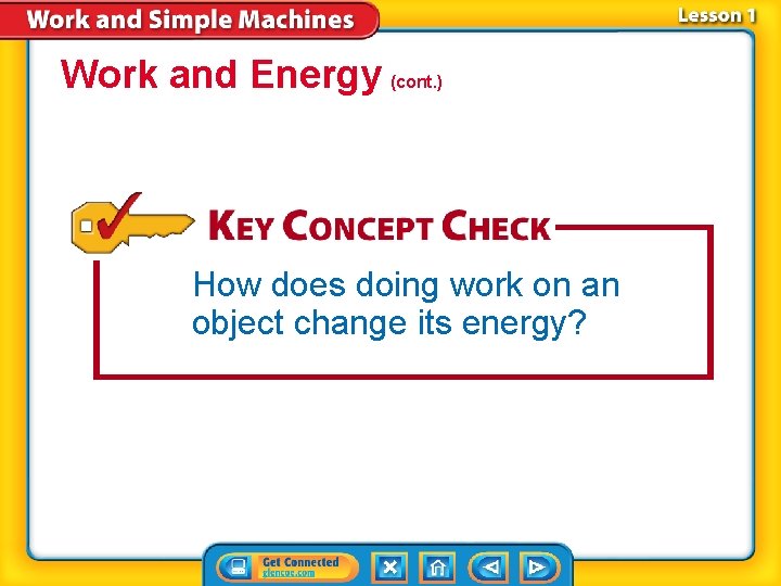 Work and Energy (cont. ) How does doing work on an object change its