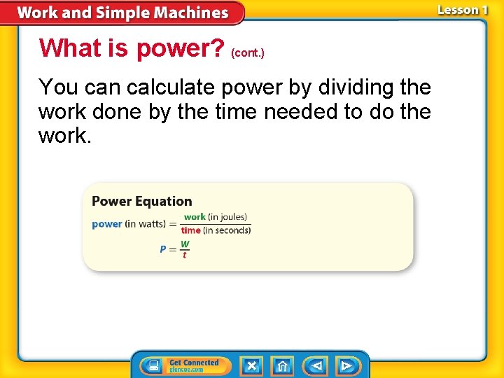What is power? (cont. ) You can calculate power by dividing the work done