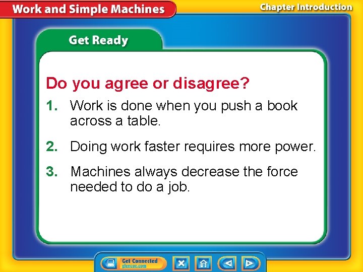 Do you agree or disagree? 1. Work is done when you push a book