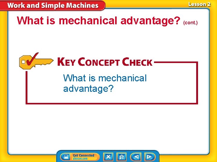 What is mechanical advantage? (cont. ) What is mechanical advantage? 