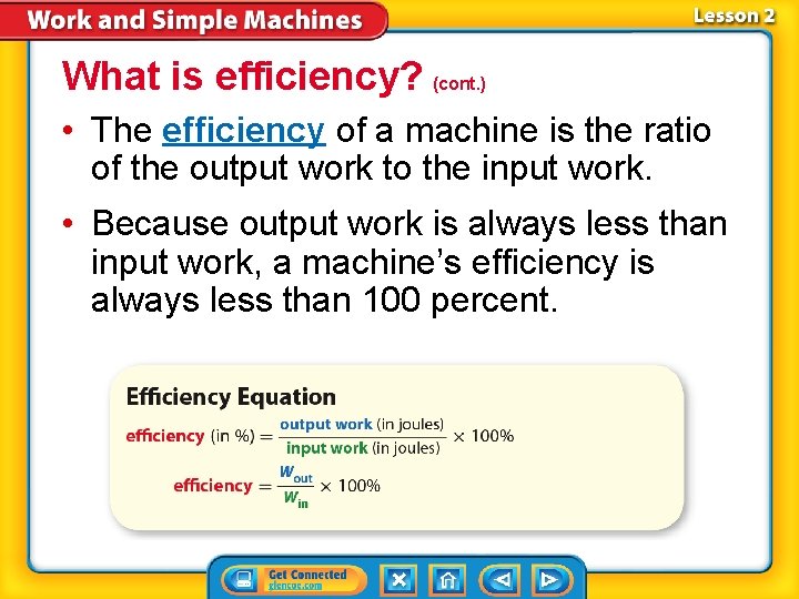 What is efficiency? (cont. ) • The efficiency of a machine is the ratio