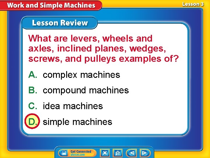 What are levers, wheels and axles, inclined planes, wedges, screws, and pulleys examples of?