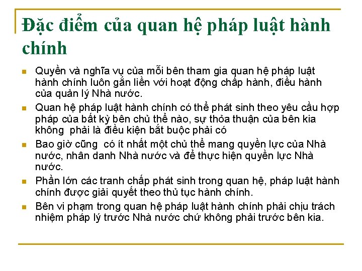 Đặc điểm của quan hệ pháp luật hành chính n n n Quyền và