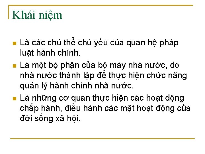 Khái niệm n n n Là các chủ thể chủ yếu của quan hệ