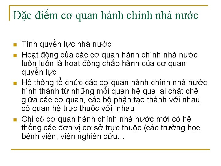 Đặc điểm cơ quan hành chính nhà nước n n Tính quyền lực nhà