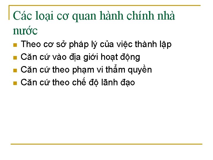 Các loại cơ quan hành chính nhà nước n n Theo cơ sở pháp