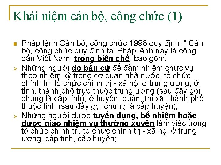 Khái niệm cán bộ, công chức (1) n Ø Ø Pháp lệnh Cán bộ,