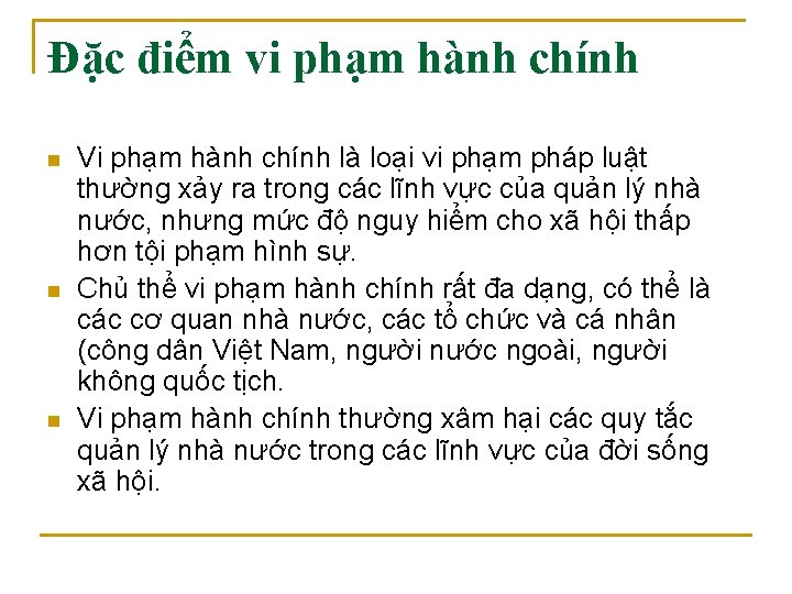 Đặc điểm vi phạm hành chính n n n Vi phạm hành chính là