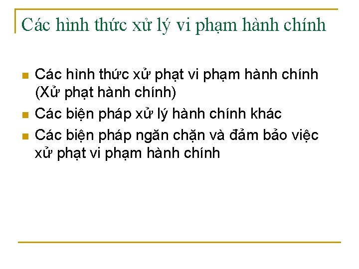 Các hình thức xử lý vi phạm hành chính n n n Các hình