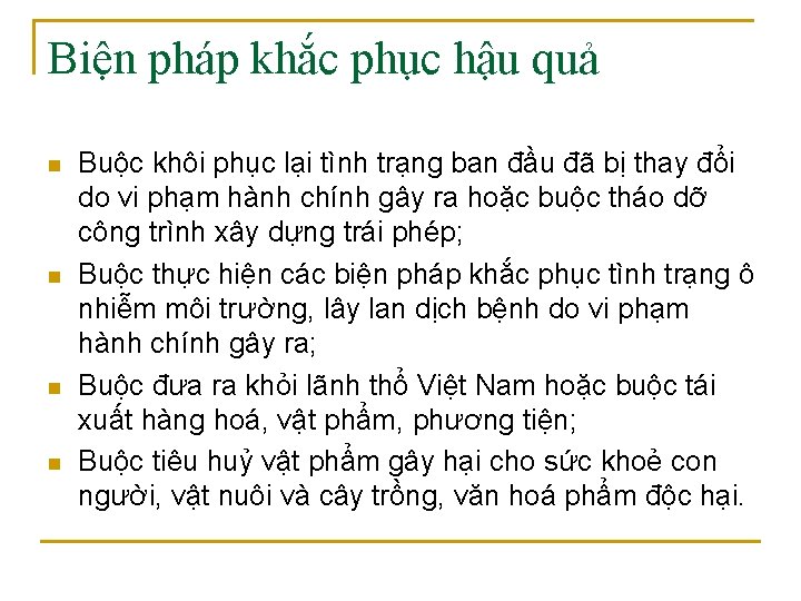 Biện pháp khắc phục hậu quả n n Buộc khôi phục lại tình trạng