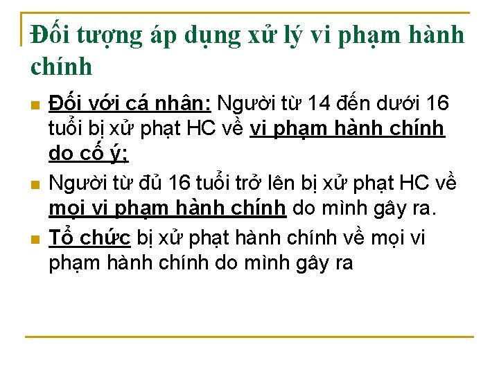 Đối tượng áp dụng xử lý vi phạm hành chính n n n Đối