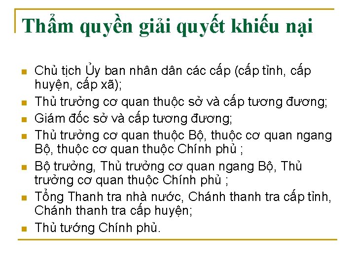 Thẩm quyền giải quyết khiếu nại n n n n Chủ tịch Ủy ban