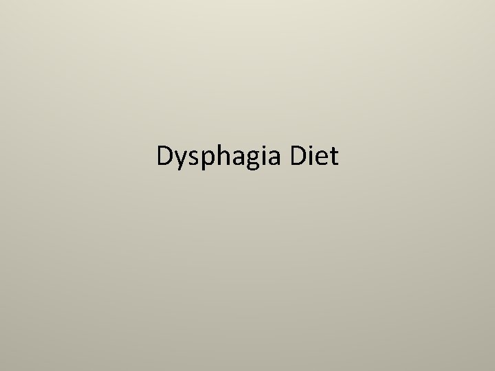Dysphagia Diet 