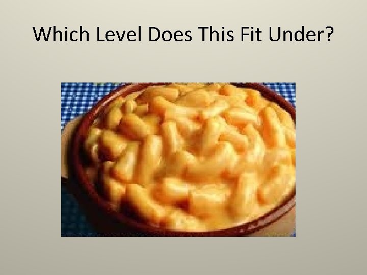 Which Level Does This Fit Under? 