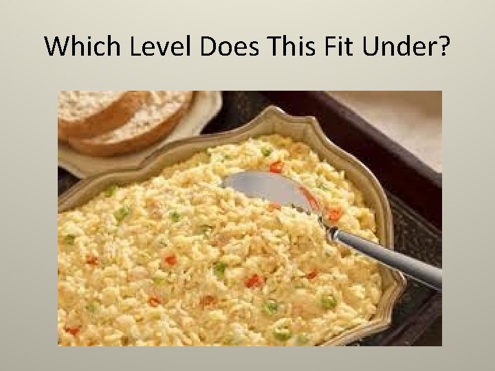 Which Level Does This Fit Under? 