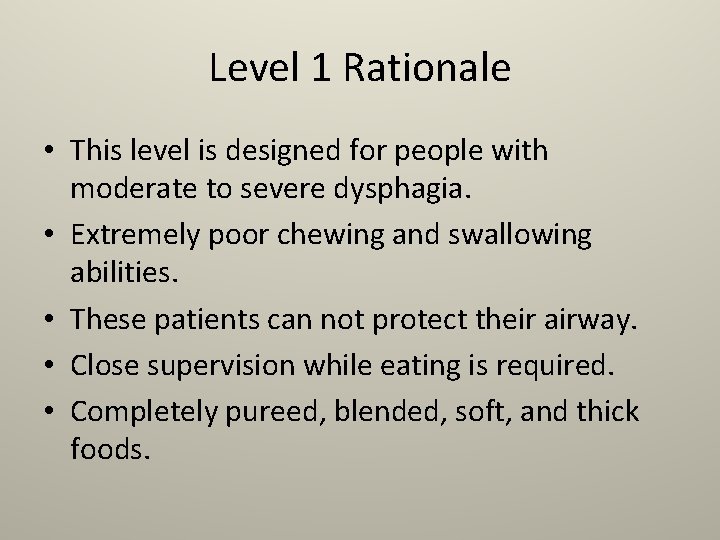 Level 1 Rationale • This level is designed for people with moderate to severe