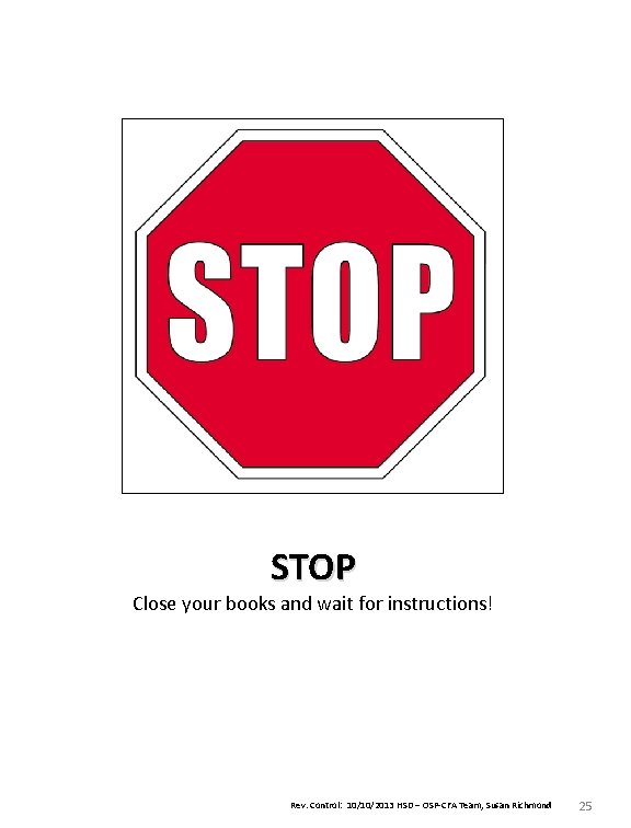 STOP Close your books and wait for instructions! Rev. Control: 10/10/2013 HSD – OSP-CFA