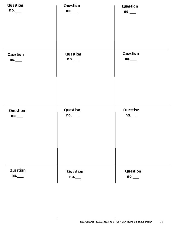 Question no. ___ Question no. ___ Rev. Control: 10/10/2013 HSD – OSP-CFA Team, Susan