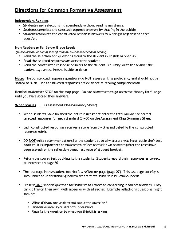 Directions for Common Formative Assessment Independent Readers: • Students read selections independently without reading