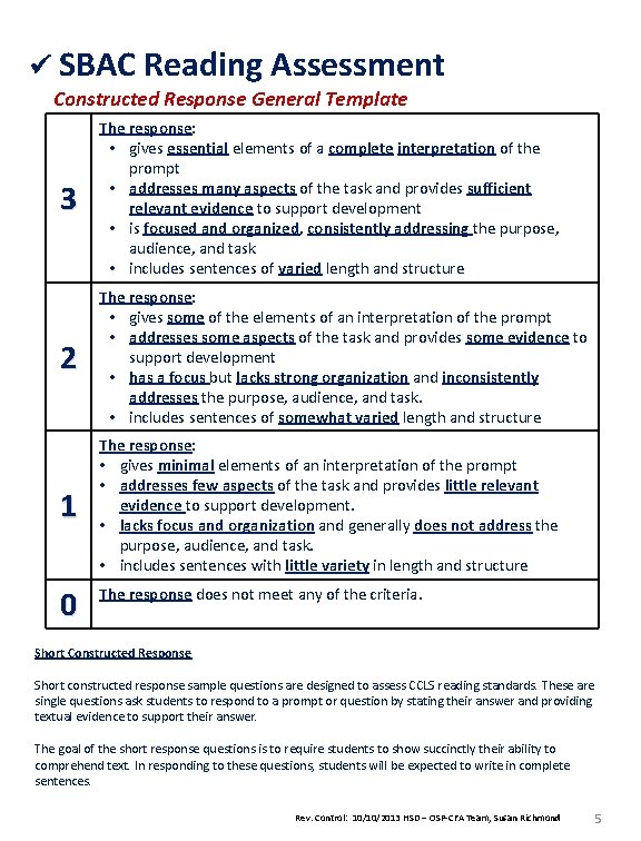  SBAC Reading Assessment Constructed Response General Template 3 The response: • gives essential