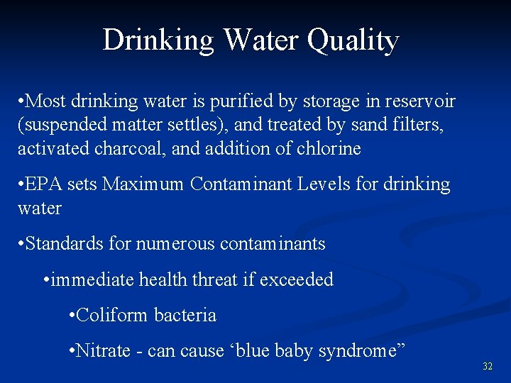 Drinking Water Quality • Most drinking water is purified by storage in reservoir (suspended