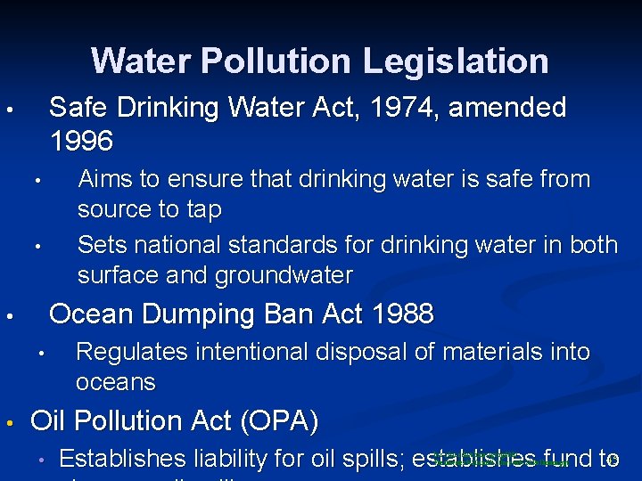 Water Pollution Legislation Safe Drinking Water Act, 1974, amended 1996 • • • Ocean