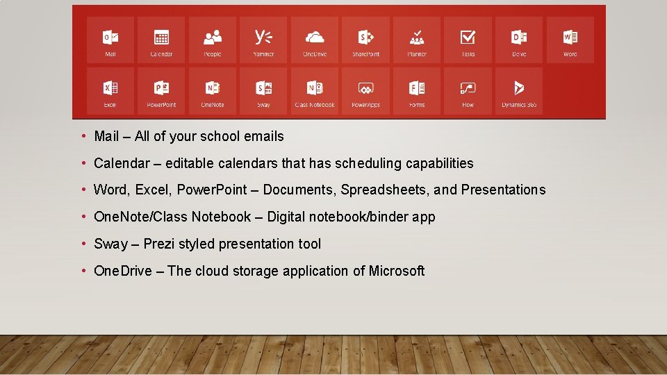  • Mail – All of your school emails • Calendar – editable calendars