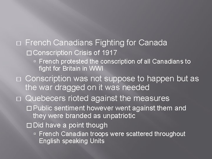 � French Canadians Fighting for Canada � Conscription Crisis of 1917 French protested the