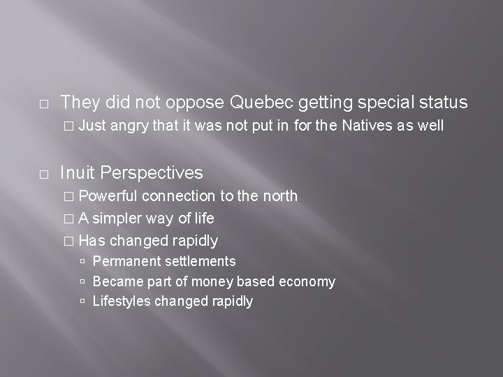 � They did not oppose Quebec getting special status � Just � angry that