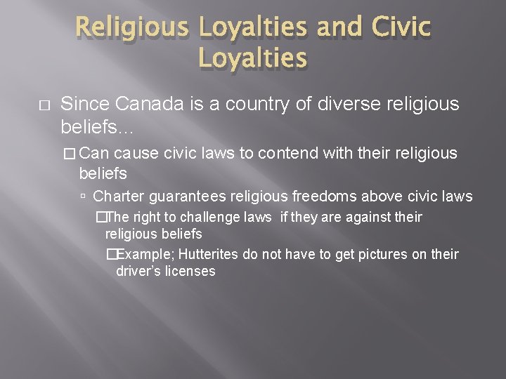 Religious Loyalties and Civic Loyalties � Since Canada is a country of diverse religious