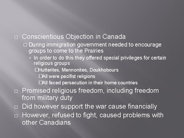 � Conscientious Objection in Canada � During immigration government needed to encourage groups to