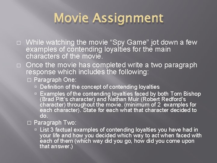 Movie Assignment � � While watching the movie “Spy Game” jot down a few