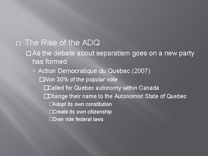 � The Rise of the ADQ � As the debate about separatism goes on