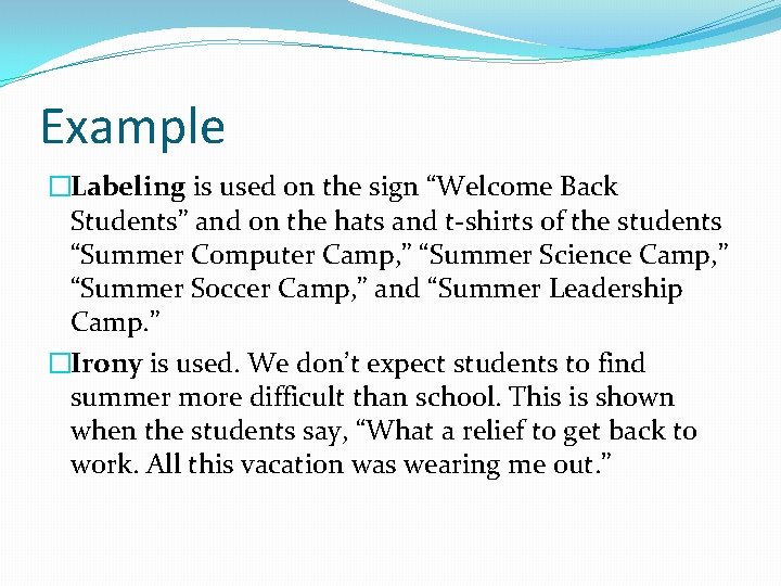 Example �Labeling is used on the sign “Welcome Back Students” and on the hats