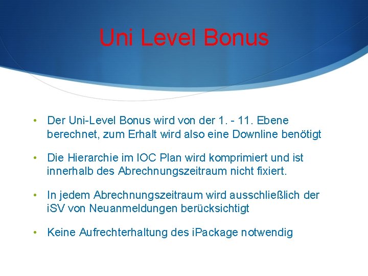 Uni Level Bonus • Der Uni-Level Bonus wird von der 1. - 11. Ebene