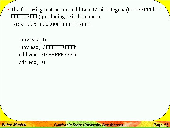  • The following instructions add two 32 -bit integers (FFFFh + FFFFh) producing