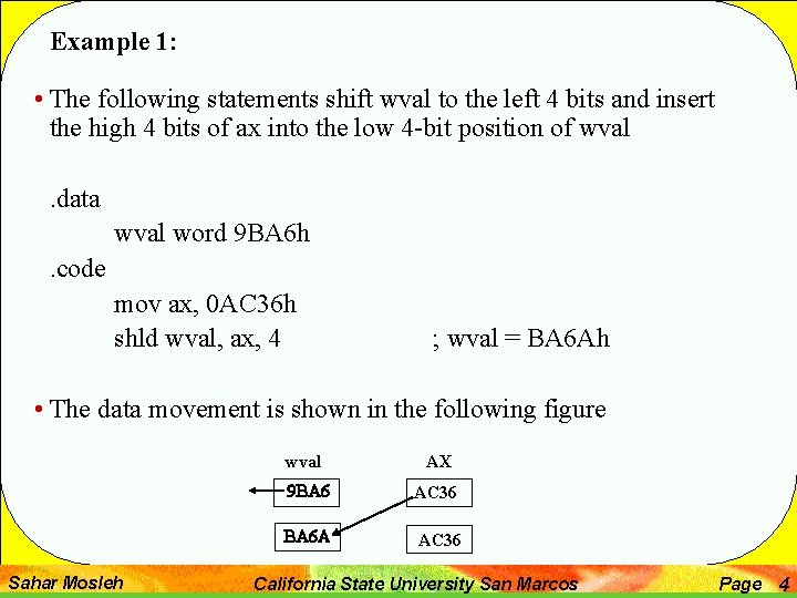 Example 1: • The following statements shift wval to the left 4 bits and