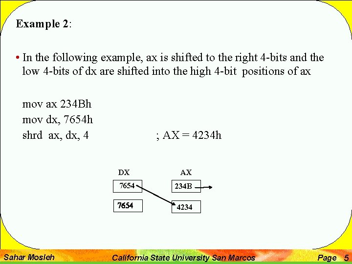 Example 2: • In the following example, ax is shifted to the right 4