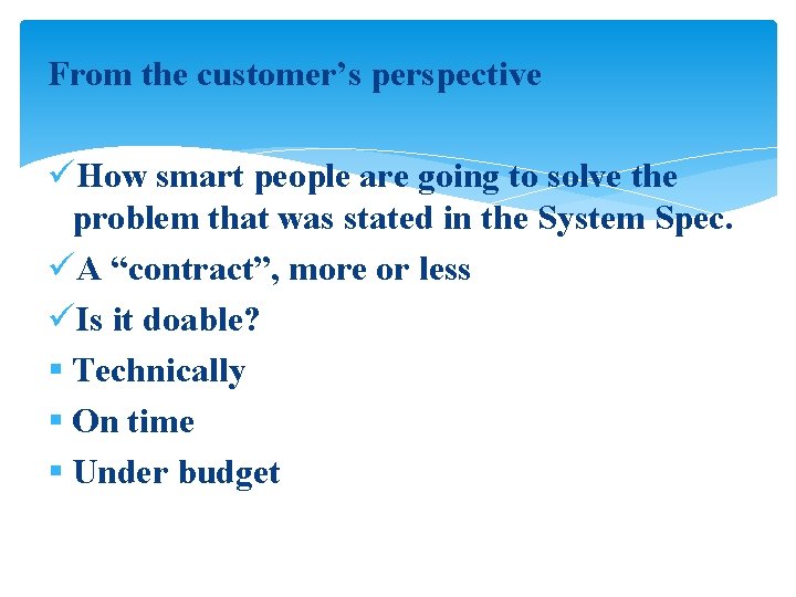 From the customer’s perspective üHow smart people are going to solve the problem that