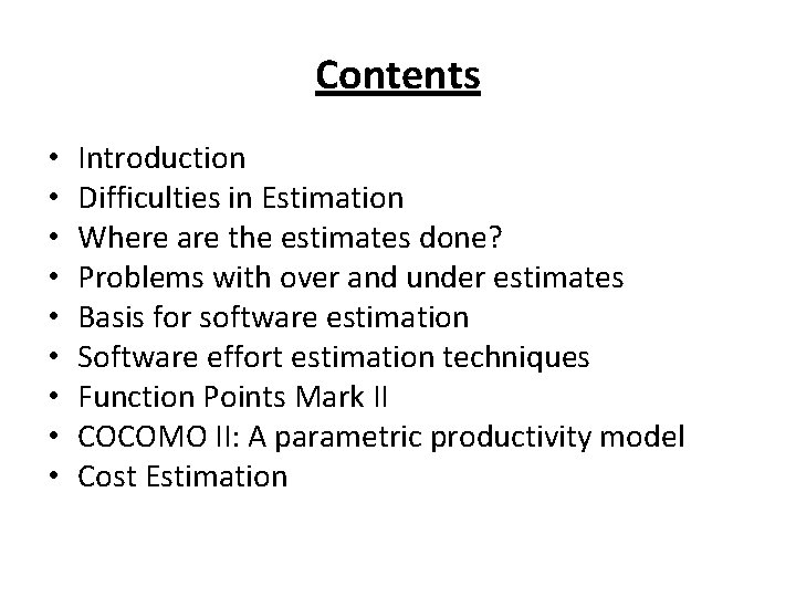 Contents • • • Introduction Difficulties in Estimation Where are the estimates done? Problems