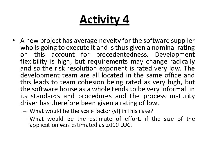 Activity 4 • A new project has average novelty for the software supplier who
