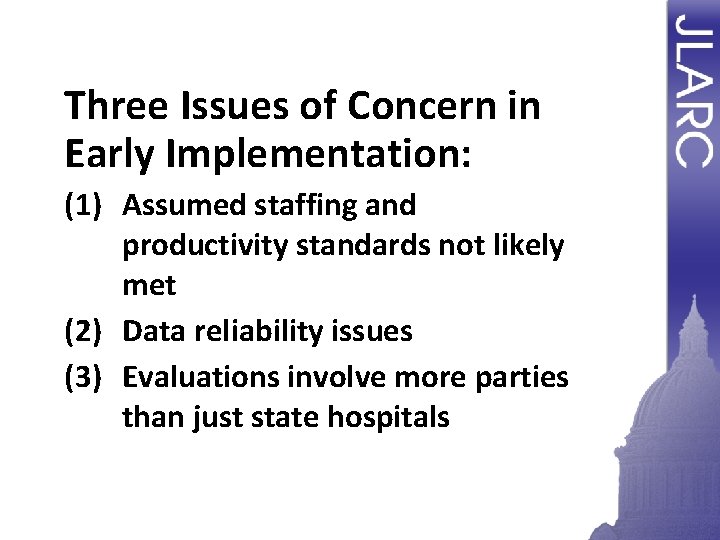 Three Issues of Concern in Early Implementation: (1) Assumed staffing and productivity standards not Three Issues of Concern in Early Implementation: (1) Assumed staffing and productivity standards not