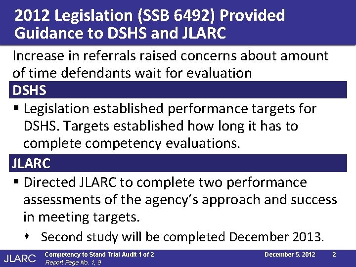 2012 Legislation (SSB 6492) Provided Guidance to DSHS and JLARC Increase in referrals raised 2012 Legislation (SSB 6492) Provided Guidance to DSHS and JLARC Increase in referrals raised