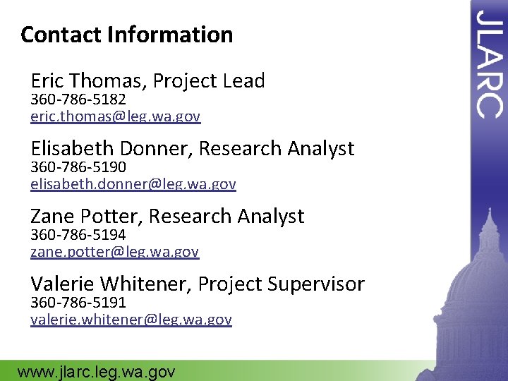 Contact Information Eric Thomas, Project Lead 360 -786 -5182 eric. thomas@leg. wa. gov Elisabeth Contact Information Eric Thomas, Project Lead 360 -786 -5182 eric. thomas@leg. wa. gov Elisabeth