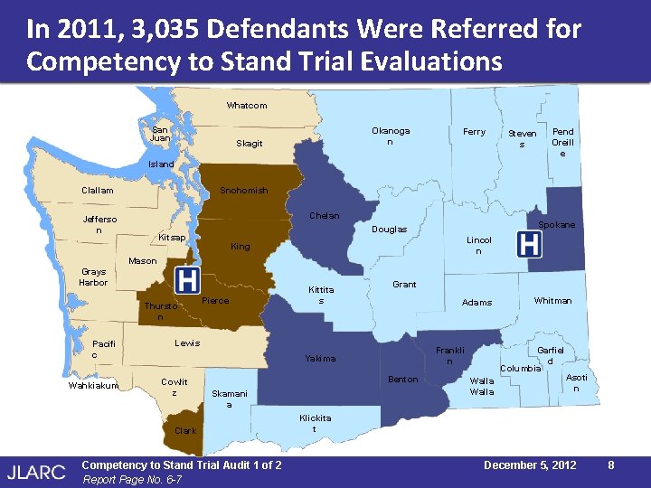In 2011, 3, 035 Defendants Were Referred for Competency to Stand Trial Evaluations Whatcom In 2011, 3, 035 Defendants Were Referred for Competency to Stand Trial Evaluations Whatcom