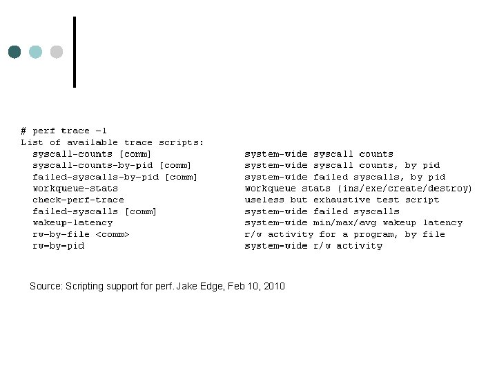 Source: Scripting support for perf. Jake Edge, Feb 10, 2010 