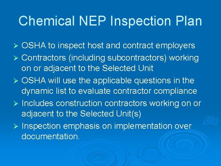 Chemical NEP Inspection Plan OSHA to inspect host and contract employers Ø Contractors (including