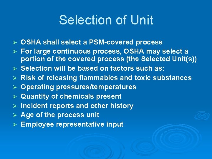Selection of Unit Ø Ø Ø Ø Ø OSHA shall select a PSM-covered process
