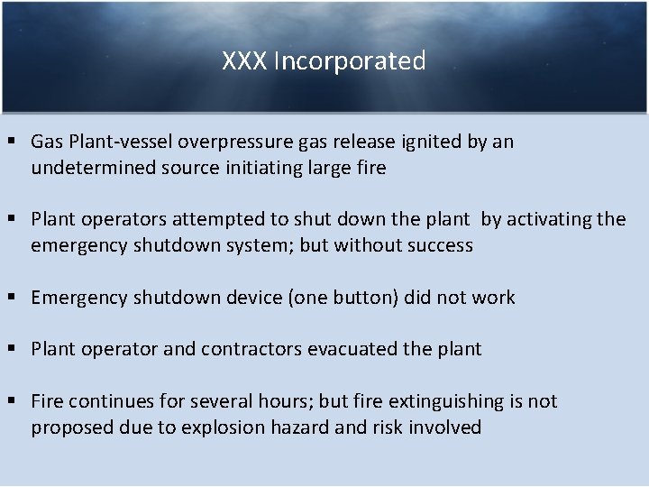 XXX Incorporated § Gas Plant-vessel overpressure gas release ignited by an undetermined source initiating