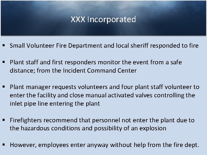 XXX Incorporated § Small Volunteer Fire Department and local sheriff responded to fire §